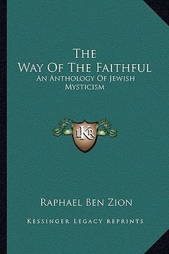 portada the way of the faithful: an anthology of jewish mysticism (in English)