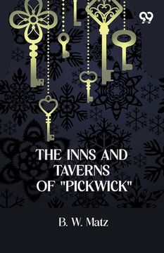 The Inns And Taverns Of "Pickwick"