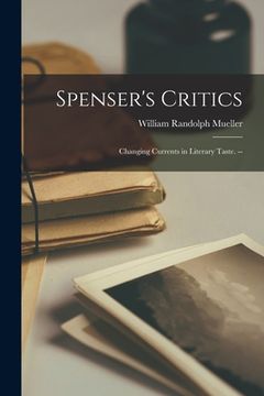 portada Spenser's Critics: Changing Currents in Literary Taste. --