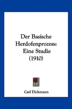 portada Der Basische Herdofenprozess: Eine Studie (1910) (en Alemán)