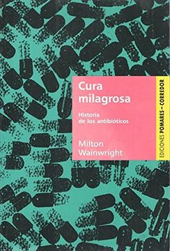 portada Cura Milagrosa. Historia de los Antibióticos (in Spanish)