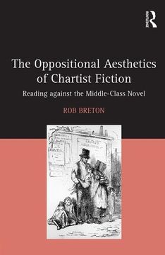 portada The Oppositional Aesthetics of Chartist Fiction: Reading Against the Middle-Class Novel (en Inglés)
