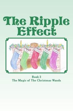 portada The Ripple Effect: The Magic of The Christmas Wands (en Inglés)