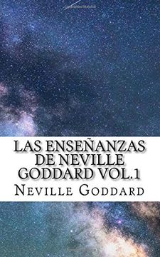 portada Las Enseñanzas de Neville Goddard Vol. 1: Volume 1 (in Spanish)