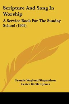 portada scripture and song in worship: a service book for the sunday school (1909)