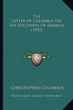 portada the letter of columbus on the discovery of america (1892) (in English)