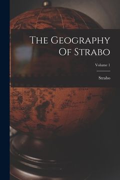 portada The Geography Of Strabo; Volume 1 (en Inglés)