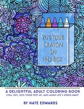 portada Put Your Crayon In My Box: A Delightful Adult Coloring Book