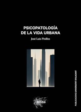 portada Psicopatología de la Vida Urbana de José Luis Pinillos Díaz(Publicacions Universitat Alacant)