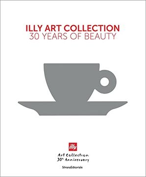 portada Illy Art Collection: 30 Years of Beauty (in English)