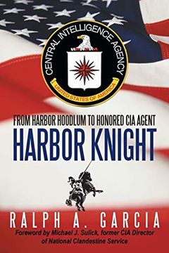 portada Harbor Knight: From Harbor Hoodlum to Honored cia Agent 