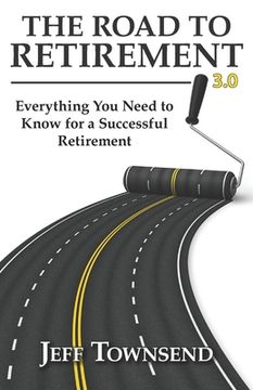 portada The Road to Retirement 3.0: Everything You Need to Know for a Successful Retirement (in English)
