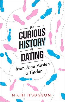 portada The Curious History of Dating: From Jane Austen to Tinder (in English)