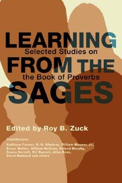 portada learning from the sages: selected studies on the book of proverbs