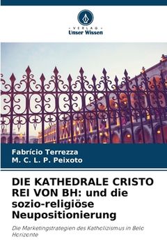 portada Die Kathedrale Cristo Rei Von Bh: und die sozio-religiöse Neupositionierung (en Alemán)