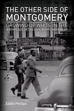 portada The Other Side of Montgomery: Growing up White in the Birthplace of the Civil Rights Movement (en Inglés)