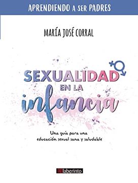 portada Sexualidad en la Infancia: Una Guía Para una Educación Sexual Sana y Saludable: 3 (Aprendiendo a ser Padres) (in Spanish)