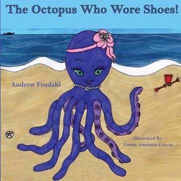 portada The Octopus Who Wore Shoes (en Inglés)