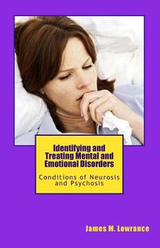 portada Identifying and Treating Mental and Emotional Disorders: Conditions of Neurosis and Psychosis (en Inglés)