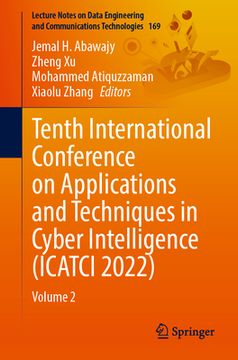 portada Tenth International Conference on Applications and Techniques in Cyber Intelligence (Icatci 2022): Volume 2 (en Inglés)