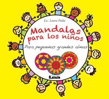 Mandalas Para Los Niños - Para Pequeñas Grandes Almas: Para Pequeñas Grandes Almas