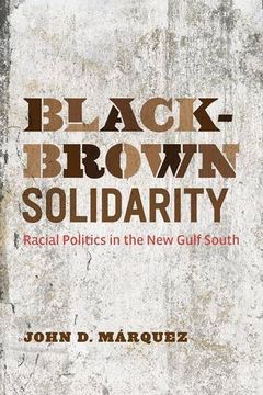 portada Black-Brown Solidarity: Racial Politics in the New Gulf South