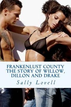 portada Frankenlust County The Story of Willow, Dillon and Drake (en Inglés)