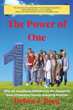 portada The Power of One: Why we should pay attention to the disruptive ideas of everyday heroes changing America (in English)
