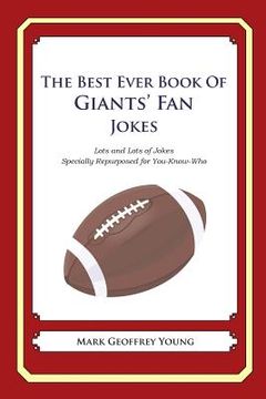 portada The Best Ever Book of Giants' Fan Jokes: Lots and Lots of Jokes Specially Repurposed for You-Know-Who (in English)