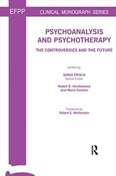 portada Psychoanalysis and Psychotherapy: The Controversies and the Future (The Efpp Monograph Series) (en Inglés)