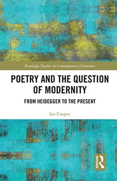 portada Poetry and the Question of Modernity: From Heidegger to the Present (Routledge Studies in Contemporary Literature) (in English)