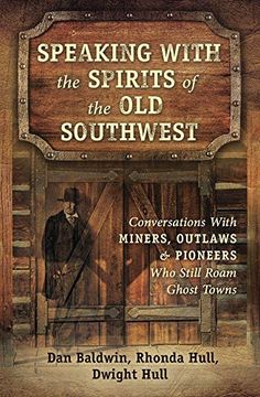 portada Speaking With the Spirits of the old Southwest: Conversations With Miners, Outlaws and Pioneers who Still Roam Ghost Towns (en Inglés)