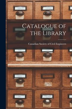 portada Catalogue of the Library [microform] (in English)