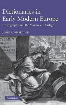 portada Dictionaries in Early Modern Europe Hardback: Lexicography and the Making of Heritage (en Inglés)
