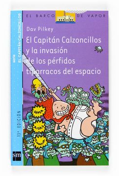 portada El Capitán Calzoncillos y la Invasión de los Pérfidos Tiparracos del Espacio (Capitán Calzoncillos 3) (in Spanish)