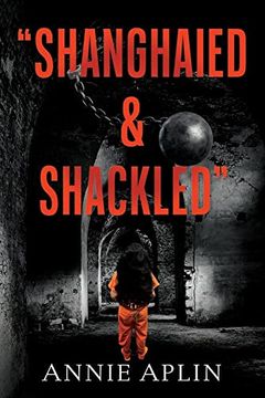 portada Shanghaied & Shackled (in English)