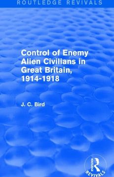 portada Control of Enemy Alien Civilians in Great Britain, 1914-1918 (Routledge Revivals) (en Inglés)
