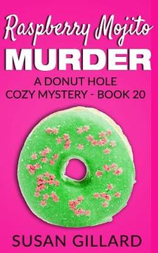 portada Raspberry Mojito Murder: A Donut Hole Cozy Mystery - Book 20