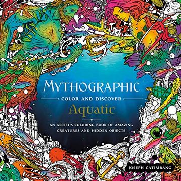 portada Mythographic Color and Discover: Aquatic: An Artist'S Coloring Book of Underwater Illusions and Hidden Objects (en Inglés)