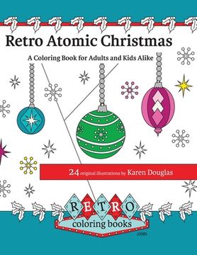 portada Retro Atomic Christmas Coloring Book - A Coloring Book for Adults and Kids Alike: A perfect coloring book to enjoy with the family during the Christma (en Inglés)