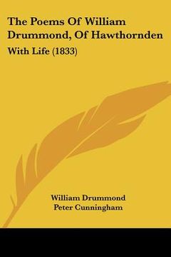 portada the poems of william drummond, of hawthornden: with life (1833) (en Inglés)