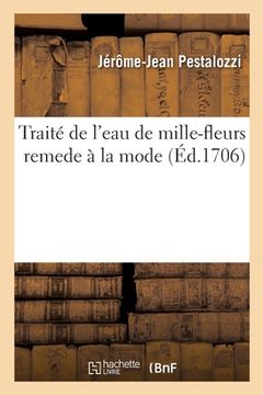portada Traité de l'Eau de Mille-Fleurs Remede À La Mode (en Francés)