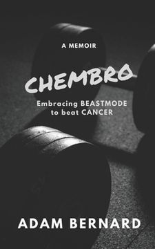 portada ChemBro: Embracing Beastmode to Beat Cancer (en Inglés)