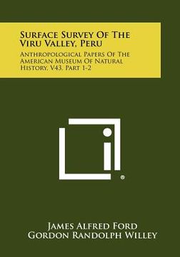 portada surface survey of the viru valley, peru: anthropological papers of the american museum of natural history, v43, part 1-2 (en Inglés)