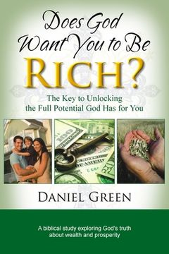 portada Does God Want You to Be Rich?: The Key to Unlocking the Full Potential God Has for You (in English)