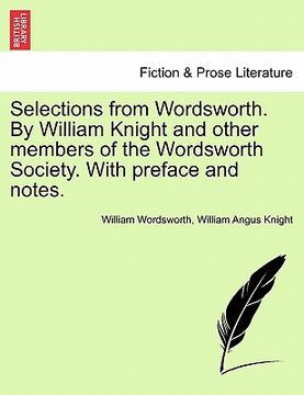 portada selections from wordsworth. by william knight and other members of the wordsworth society. with preface and notes. (en Inglés)