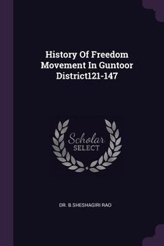 portada History Of Freedom Movement In Guntoor District121-147 (en Inglés)