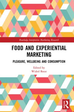 portada Food and Experiential Marketing: Pleasure, Wellbeing and Consumption (Routledge Interpretive Marketing Research) (en Inglés)