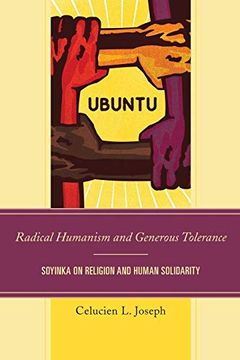 portada Radical Humanism and Generous Tolerance: Soyinka on Religion and Human Solidarity 