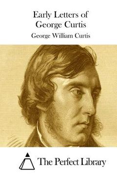 portada Early Letters of George Curtis (en Inglés)